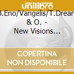 B.Eno/Vangelis/T.Dream & O. - New Visions Celestial... cd