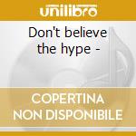 Don't believe the hype - cd musicale di 80's underground rap