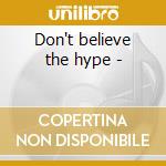 Don't believe the hype - cd