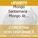 Mongo Santamaria - Mongo At Montreux cd musicale di SANTAMARIA MONGO