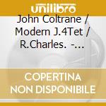 John Coltrane / Modern J.4Tet / R.Charles. - Great Chefs Dinner Music cd musicale di J.4tet/r.cha J.coltrane/modern