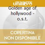 Golden age of hollywood - o.s.t. cd musicale di Various artists (3 cd) (ost)