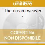 The dream weaver - cd musicale di Gary Wright
