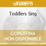 Toddlers Sing cd