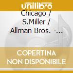 Chicago / S.Miller / Allman Bros. - Millennium Classic Rock Party cd musicale di Bros. Chicago/s.miller/allman
