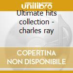 Ultimate hits collection - charles ray cd