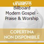 Billboard Modern Gospel - Praise & Worship cd