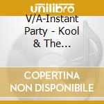 V/A-Instant Party - Kool & The Gang,Sister Sledge,Stray Cats,Toni Basil,Village People... cd