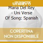 Maria Del Rey - Uni Verse Of Song: Spanish cd