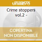 Crime stoppers vol.2 -