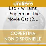 Lso / williams - Superman The Movie Ost (2 Cd) cd