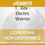 T. Rex - Electric Warrior cd musicale di T-rex