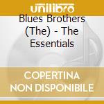 Blues Brothers (The) - The Essentials cd musicale di Blues Brothers