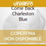 Come Back Charleston Blue cd