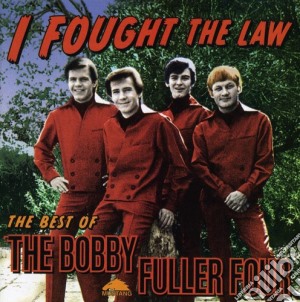 Bobby Fuller - I Fought The Law: Best Of cd musicale di Bobby Fuller