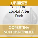 Tone Loc - Loc-Ed After Dark cd