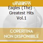 Eagles (The) - Greatest Hits Vol.1 cd musicale di Eagles