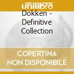 Dokken - Definitive Collection cd musicale di Dokken