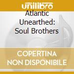 Atlantic Unearthed: Soul Brothers cd