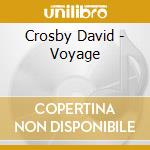 Crosby David - Voyage cd musicale di David Crosby