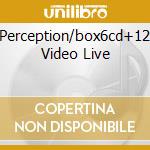 Perception/box6cd+12 Video Live cd