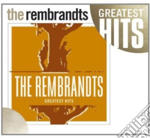 Rembrandts - Greatest Hits cd musicale di Rembrandts