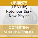 (LP Vinile) Notorious Big - Now Playing vinile
