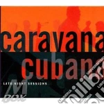 Caravana Cubana - Late Night Sessions cd