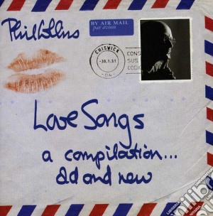 Phil Collins - Love Songs: A Compilation Old & New (2 Cd) cd musicale di Phil Collins