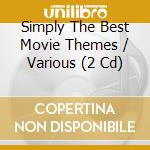 Simply The Best Movie Themes / Various (2 Cd) cd musicale
