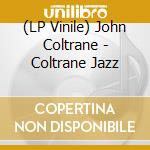 (LP Vinile) John Coltrane - Coltrane Jazz vinile