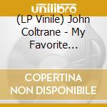 (LP Vinile) John Coltrane - My Favorite Things (180G) vinile
