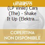 (LP Vinile) Cars (The) - Shake It Up (Elektra 75) vinile
