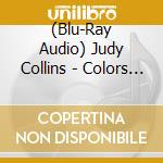 (Blu-Ray Audio) Judy Collins - Colors Of The Day. The Best Of cd