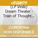 (LP Vinile) Dream Theater - Train of Thought (Clear Vinyl) (2 Lp) (Rocktober 2025) vinile