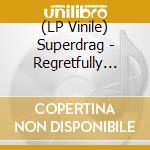 (LP Vinile) Superdrag - Regretfully Yours (Pink Vinyl) vinile