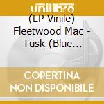 (LP Vinile) Fleetwood Mac - Tusk (Blue Vinyl) (2 Lp) vinile