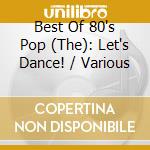 Best Of 80's Pop (The): Let's Dance! / Various cd
