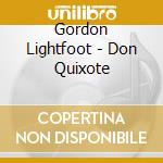 Gordon Lightfoot - Don Quixote cd