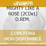 MIGHTY LIKE A ROSE (2CDx1) D.REM. cd