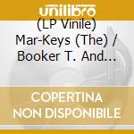 (LP Vinile) Mar-Keys (The) / Booker T. And The Mg's - Back To Back [Mono] vinile