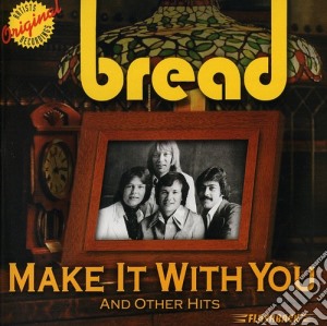 Bread - Make It With You And Other Hit cd musicale di Bread