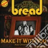Bread - Make It With You And Other Hit cd