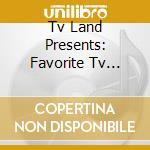 Tv Land Presents: Favorite Tv Theme Songs cd