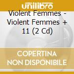 Violent Femmes - Violent Femmes + 11 (2 Cd) cd