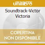 Soundtrack-Victor Victoria cd musicale di O.S.T.