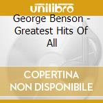 George Benson - Greatest Hits Of All cd musicale di George Benson