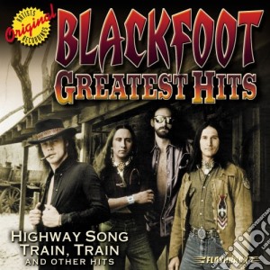 Blackfoot - Greatest Hits cd musicale di BLACKFOOT