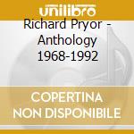 Richard Pryor - Anthology 1968-1992 cd musicale di Richard Pryor