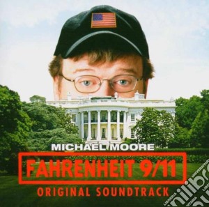 Fahrenheit 9/11 / Various cd musicale di O.S.T.